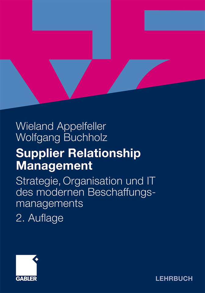 Supplier Relationship Management: Strategie, Organisation und IT des modernen Beschaffungsmanagements book cover by Wieland Appelfeller, Wolfgang Buchholz