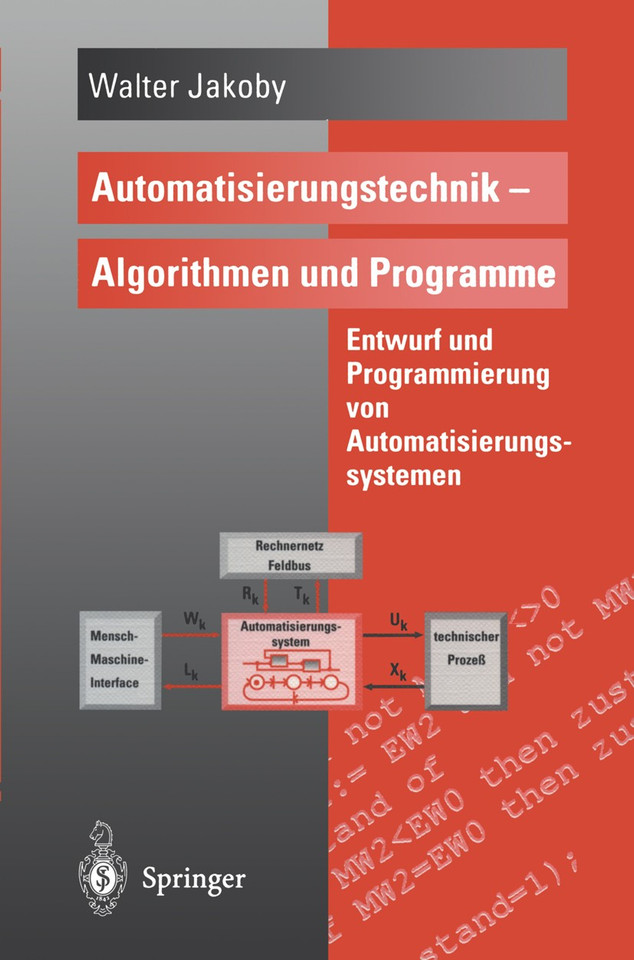 Automatisierungstechnik — Algorithmen und Programme: Entwurf und Programmierung von Automatisierungssystemen book cover by Walter Jakoby
