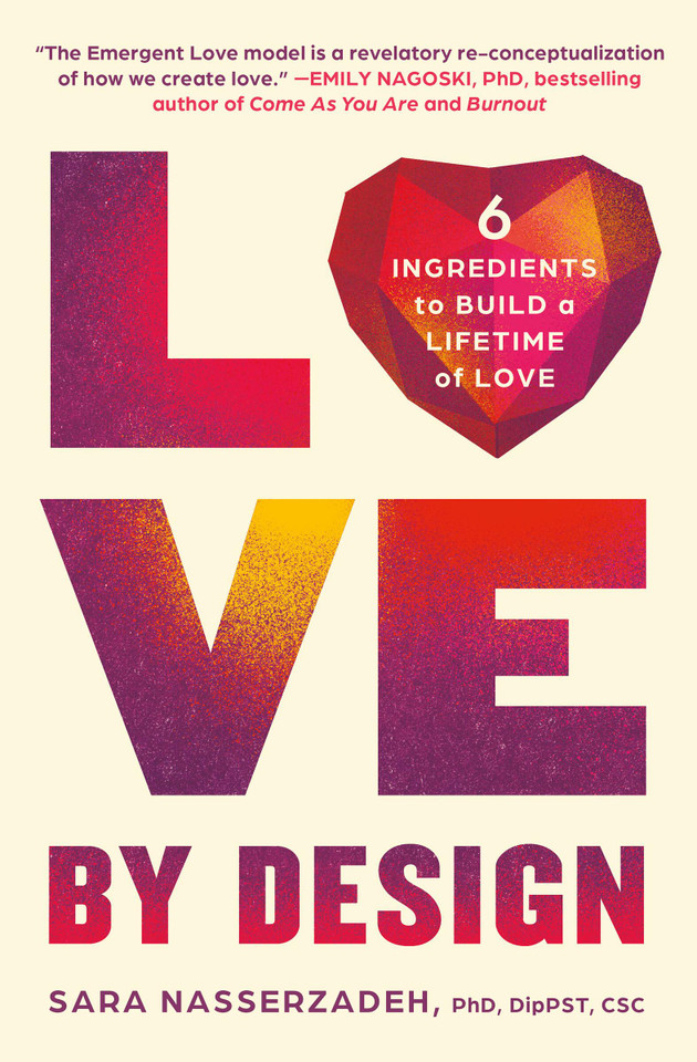 Love by Design: 6 Ingredients to Build a Lifetime of Love book cover by Dr. Sara Nasserzadeh