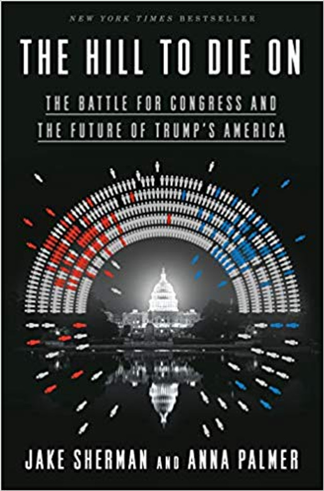 The Hill to Die on: The Battle for Congress and the Future of Trump's America Cover