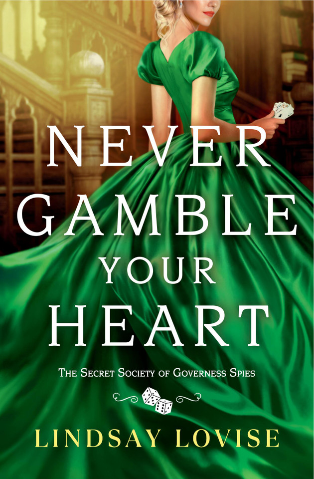 Never Gamble Your Heart (The Secret Society of Governess Spies #2) book cover by Lindsay Lovise