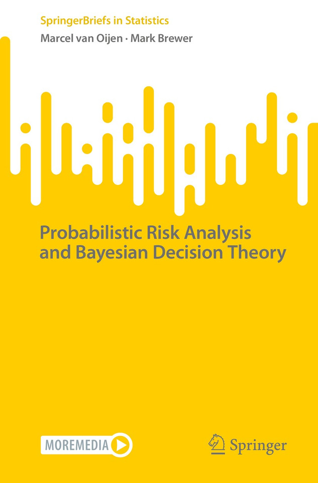 Probabilistic Risk Analysis and Bayesian Decision Theory (SpringerBriefs in Statistics) book cover by Marcel van Oijen, Mark Brewer