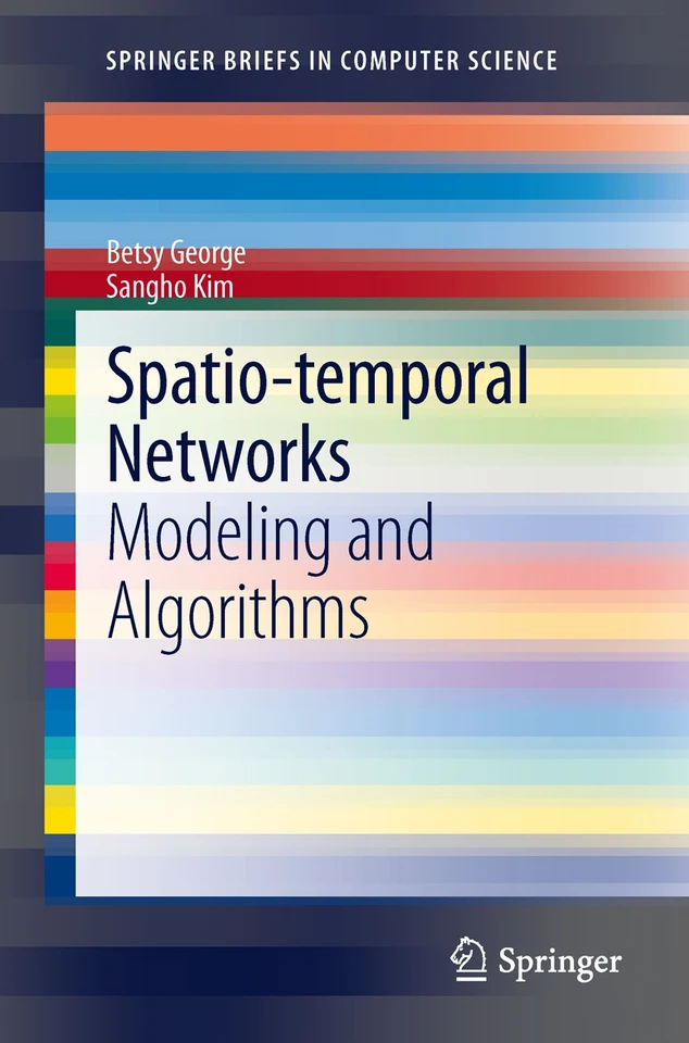 Spatio-temporal Networks: Modeling and Algorithms (SpringerBriefs in Computer Science) book cover by Betsy George, Sangho Kim