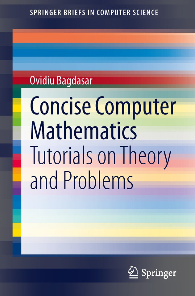 Concise Computer Mathematics: Tutorials on Theory and Problems (SpringerBriefs in Computer Science) book cover by Ovidiu Bagdasar