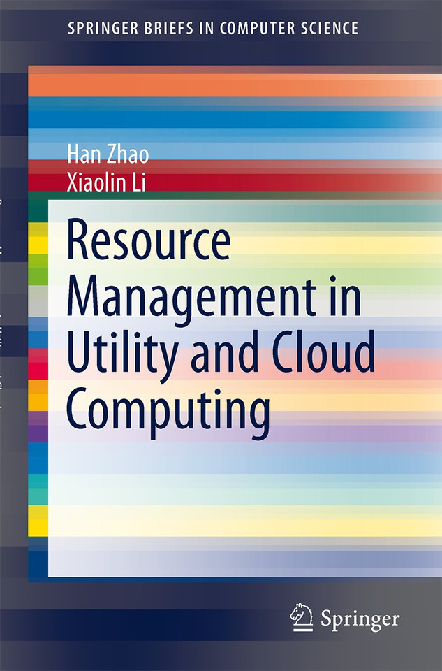 Resource Management in Utility and Cloud Computing (SpringerBriefs in Computer Science) book cover by Han Zhao, Xiaolin Li