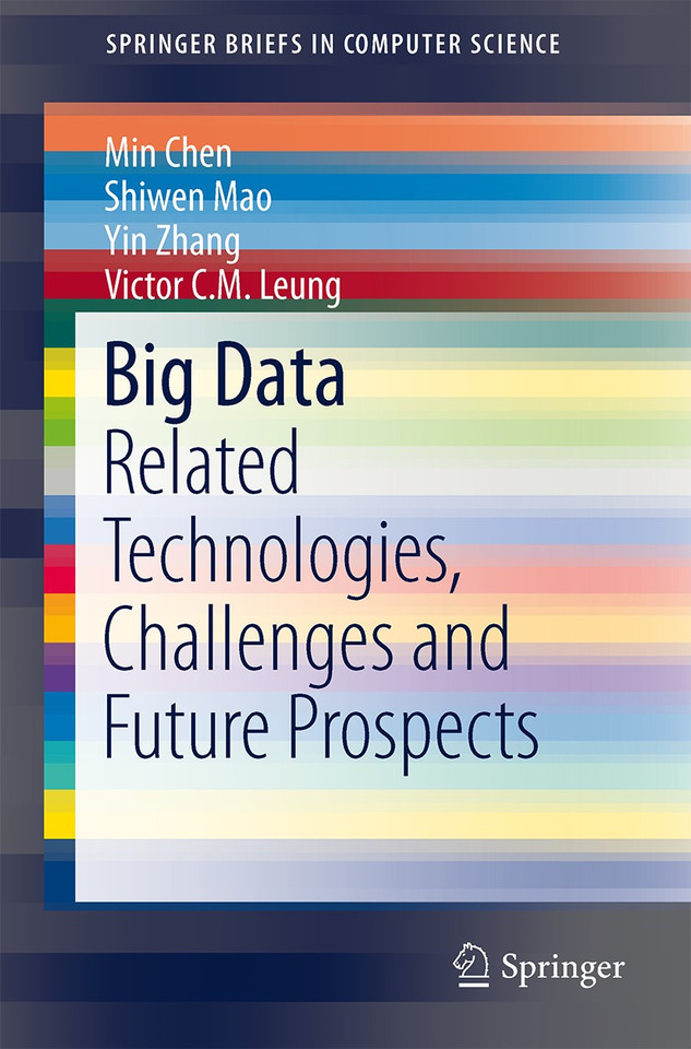 Big Data: Related Technologies, Challenges and Future Prospects (SpringerBriefs in Computer Science) book cover by Min Chen, Shiwen Mao, Yin Zhang, Victor C.M. Leung