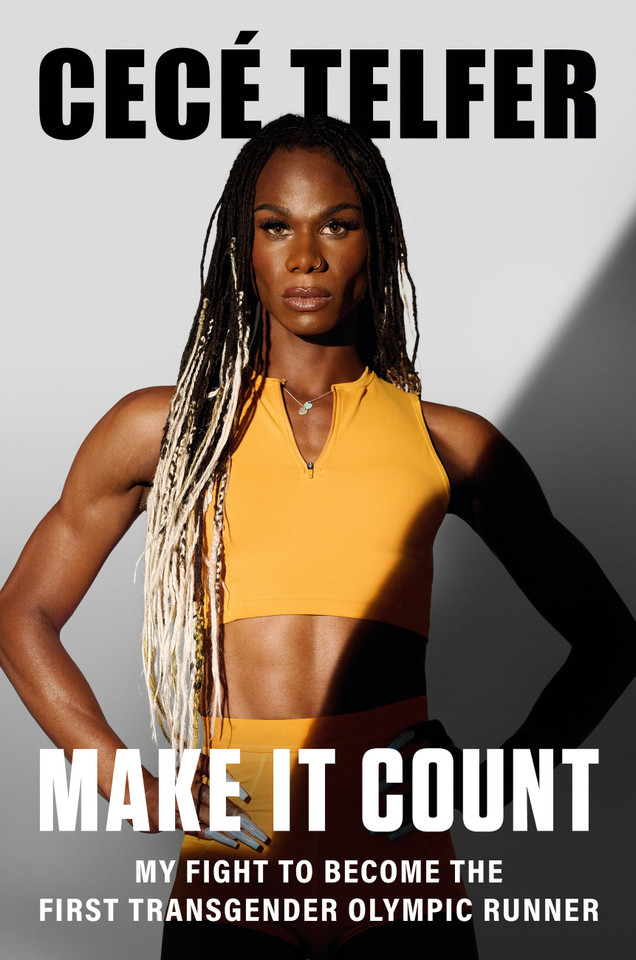 Make It Count: My Fight to Become the First Transgender Olympic Runner book cover by CeCé Telfer