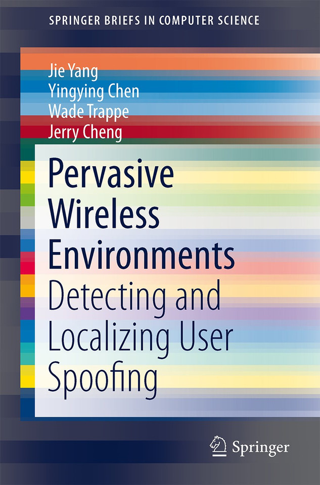 Pervasive Wireless Environments: Detecting and Localizing User Spoofing (SpringerBriefs in Computer Science) book cover by Jie Yang, Yingying Chen, Wade Trappe, Jerry Cheng