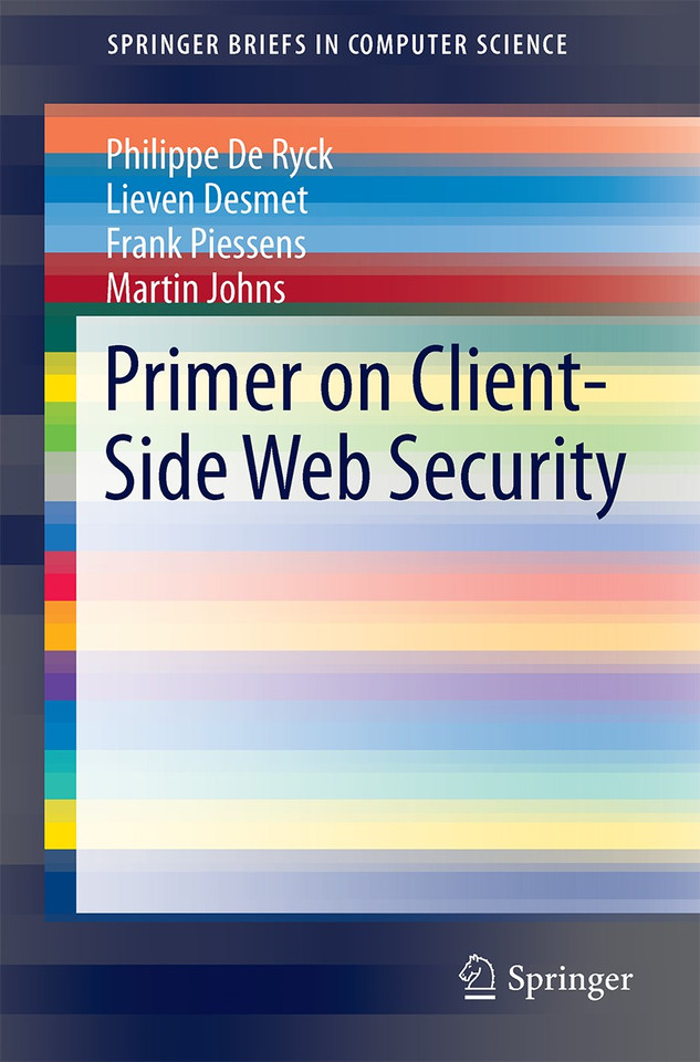 Primer on Client-Side Web Security (SpringerBriefs in Computer Science) book cover by Philippe De Ryck, Lieven Desmet, Frank Piessens, Martin Johns