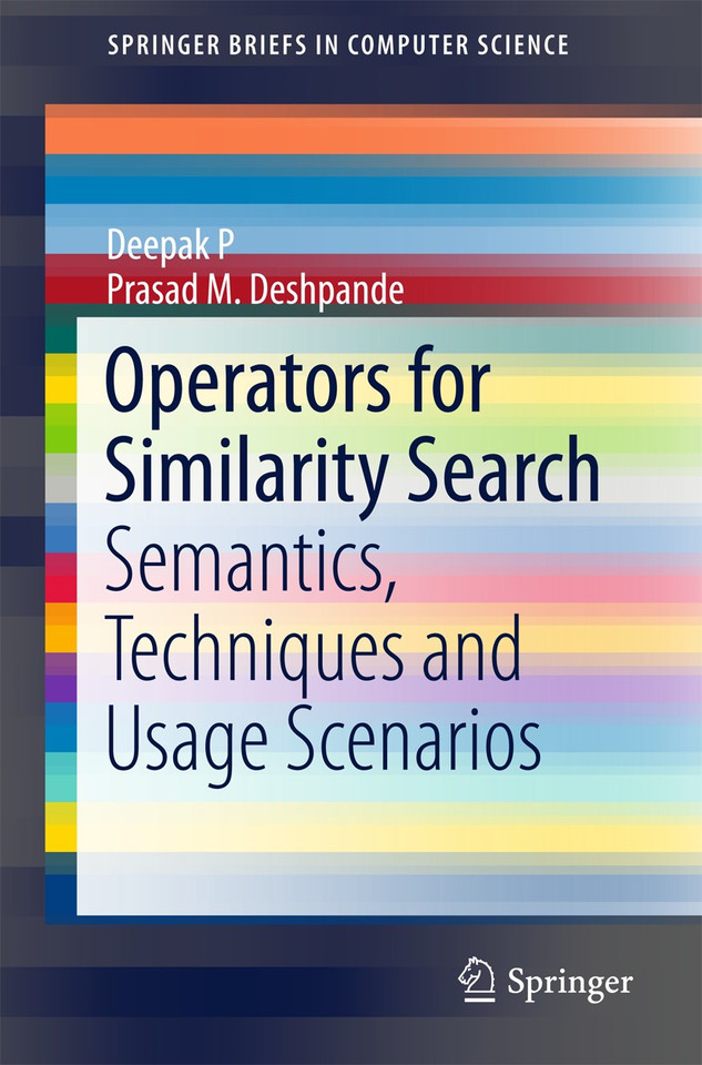 Operators for Similarity Search: Semantics, Techniques and Usage Scenarios (SpringerBriefs in Computer Science) book cover by Deepak P, Prasad M. Deshpande