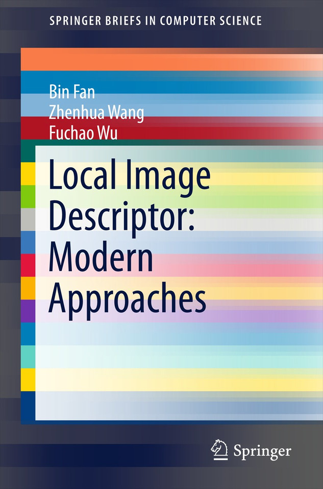 Local Image Descriptor: Modern Approaches (SpringerBriefs in Computer Science) book cover by Bin Fan, Zhenhua Wang, Fuchao Wu