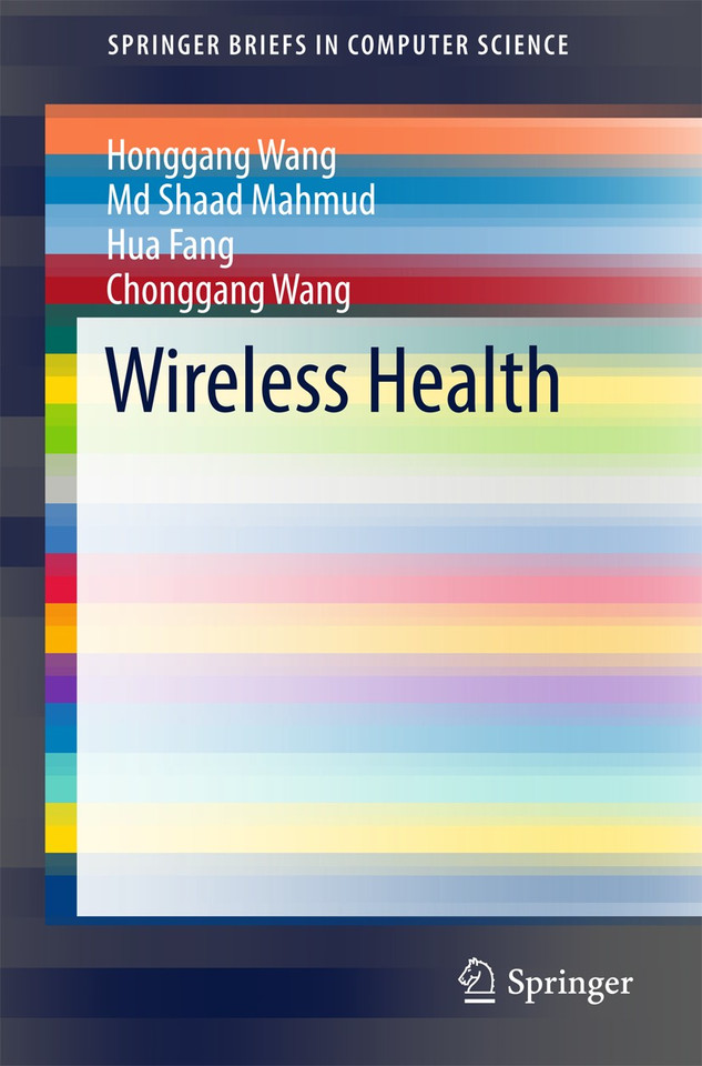 Wireless Health (SpringerBriefs in Computer Science) book cover by Honggang Wang, Md Shaad Mahmud, Hua Fang, Chonggang Wang