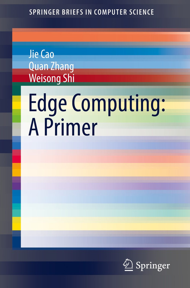 Edge Computing: A Primer (SpringerBriefs in Computer Science) book cover by Jie Cao, Quan Zhang, Weisong Shi