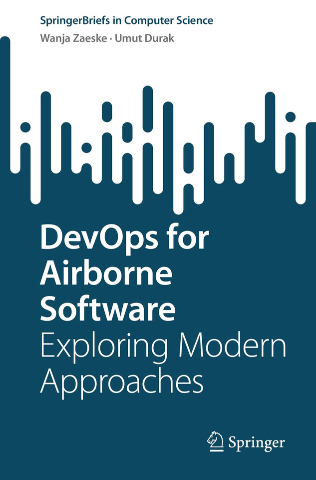 DevOps for Airborne Software: Exploring Modern Approaches (SpringerBriefs in Computer Science) book cover by Wanja Zaeske, Umut Durak
