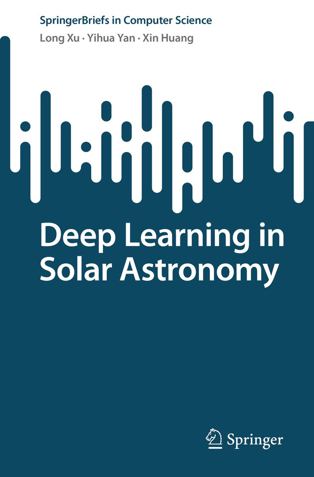 Deep Learning in Solar Astronomy (SpringerBriefs in Computer Science) book cover by Long Xu, Yihua Yan, Xin Huang