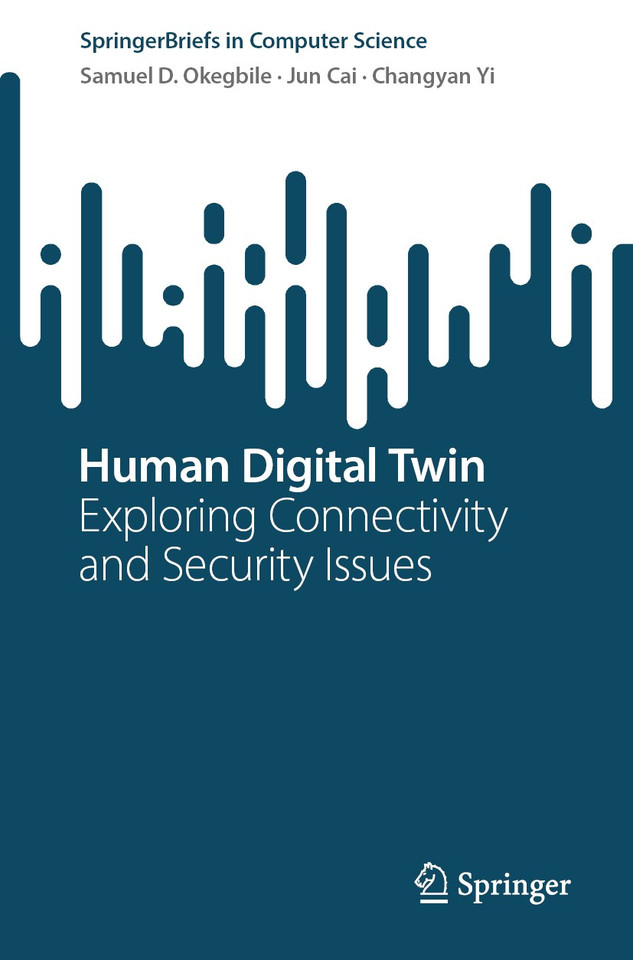 Human Digital Twin: Exploring Connectivity and Security Issues (SpringerBriefs in Computer Science) book cover by Samuel D. Okegbile, Jun Cai, Changyan Yi