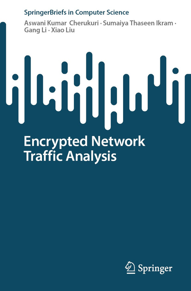 Encrypted Network Traffic Analysis (SpringerBriefs in Computer Science) book cover by Aswani Kumar Cherukuri, Sumaiya Thaseen Ikram, Gang Li, Xiao Liu