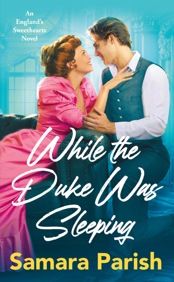 While the Duke Was Sleeping (England's Sweethearts #1) book cover by Samara Parish