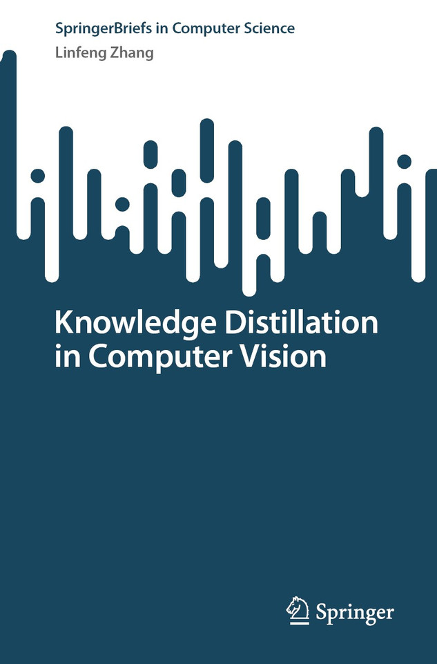 Knowledge Distillation in Computer Vision (SpringerBriefs in Computer Science) book cover by Linfeng Zhang