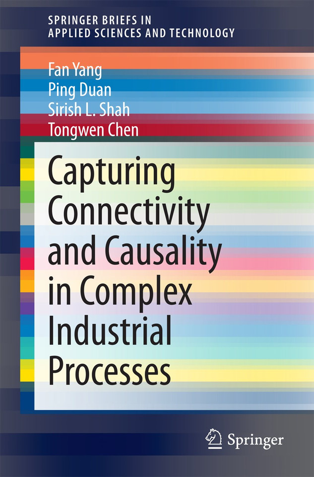Capturing Connectivity and Causality in Complex Industrial Processes (SpringerBriefs in Applied Sciences and Technology) book cover by Fan Yang, Ping Duan, Sirish L. Shah, Tongwen Chen