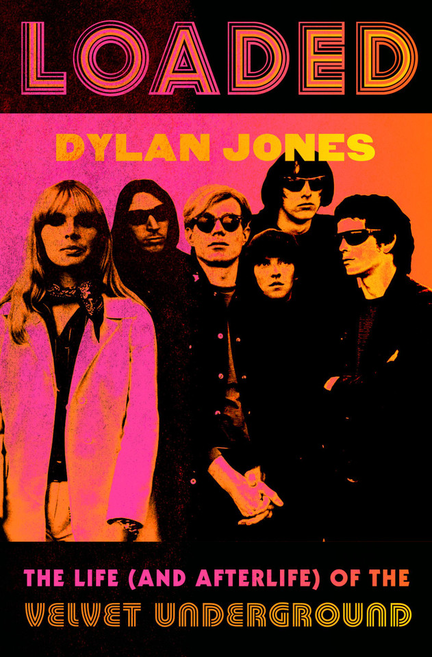 Loaded: The Life (and Afterlife) of the Velvet Underground book cover by Dylan Jones