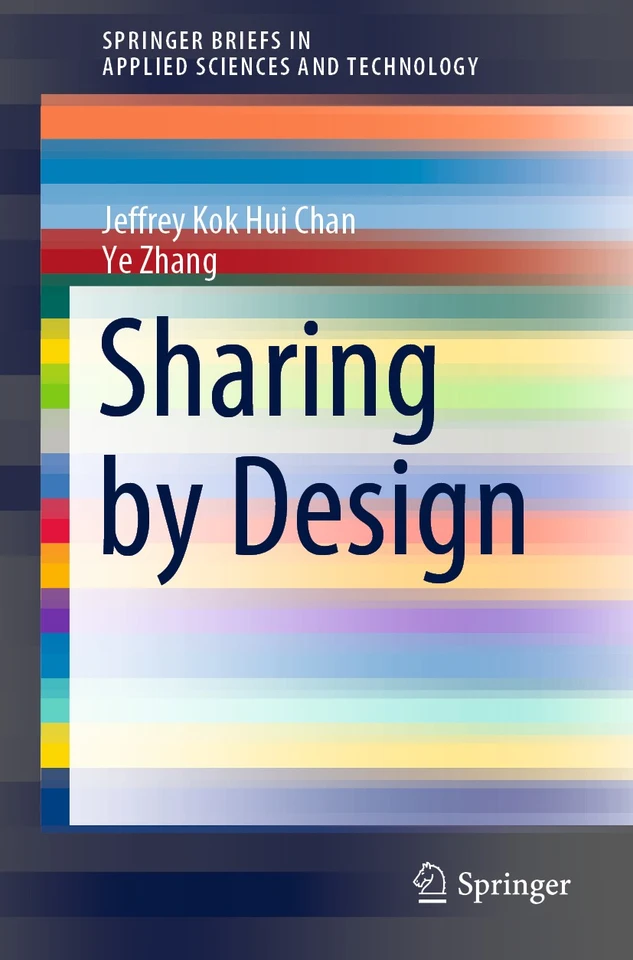 Sharing by Design (SpringerBriefs in Applied Sciences and Technology) book cover by Jeffrey Kok Hui Chan, Ye Zhang
