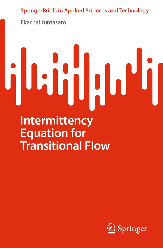 Intermittency Equation for Transitional Flow (SpringerBriefs in Applied Sciences and Technology) book cover by Ekachai Juntasaro