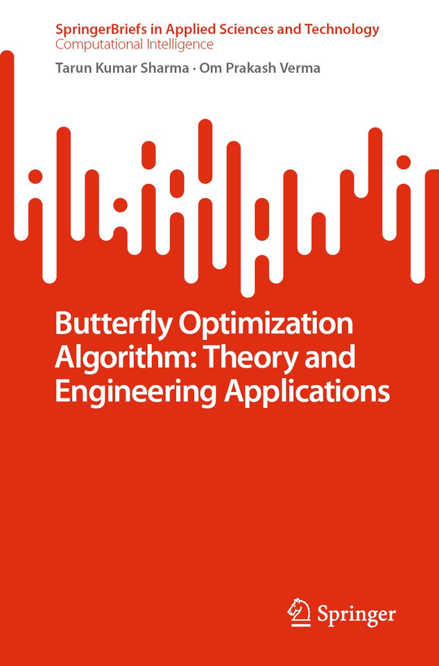 Butterfly Optimization Algorithm: Theory and Engineering Applications (SpringerBriefs in Applied Sciences and Technology) book cover by Tarun Kumar Sharma, Om Prakash Verma