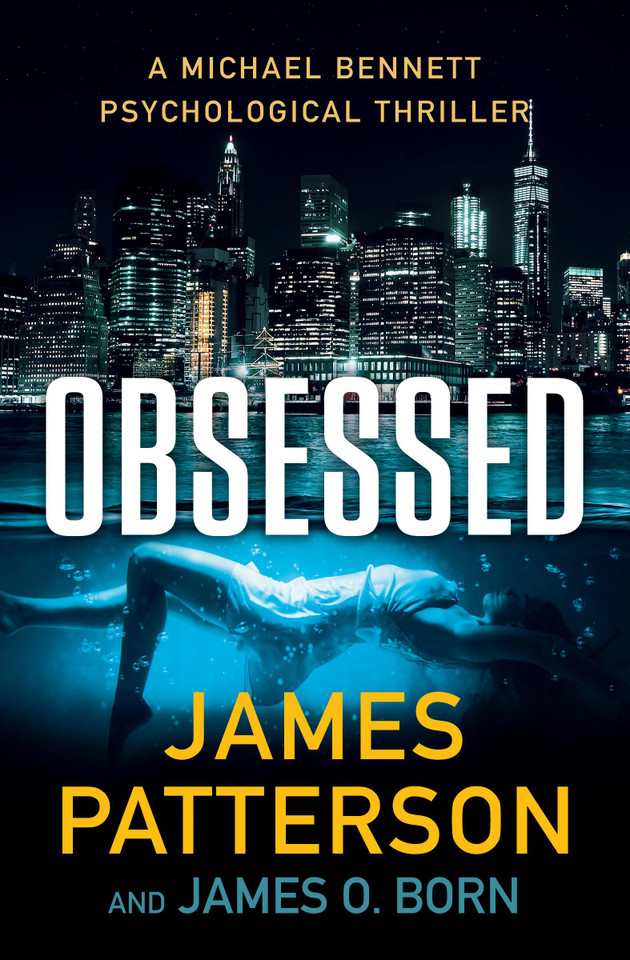 Obsessed: A Michael Bennett Thriller (A Michael Bennett Thriller #15) book cover by James O. Born, James Patterson