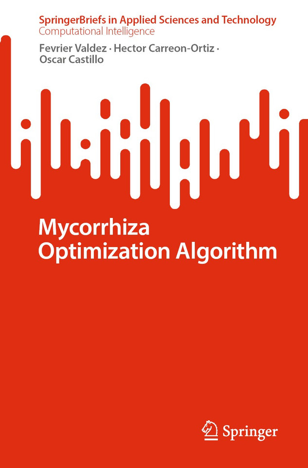Mycorrhiza Optimization Algorithm (SpringerBriefs in Applied Sciences and Technology) book cover by Fevrier Valdez, Hector Carreon-Ortiz, Oscar Castillo