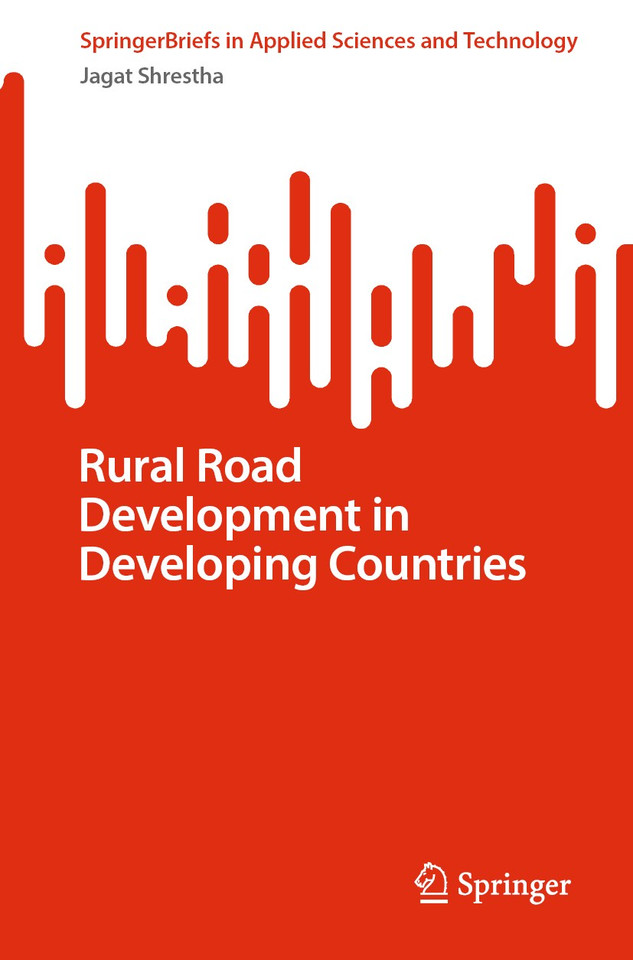 Rural Road Development in Developing Countries (SpringerBriefs in Applied Sciences and Technology) book cover by Jagat Shrestha