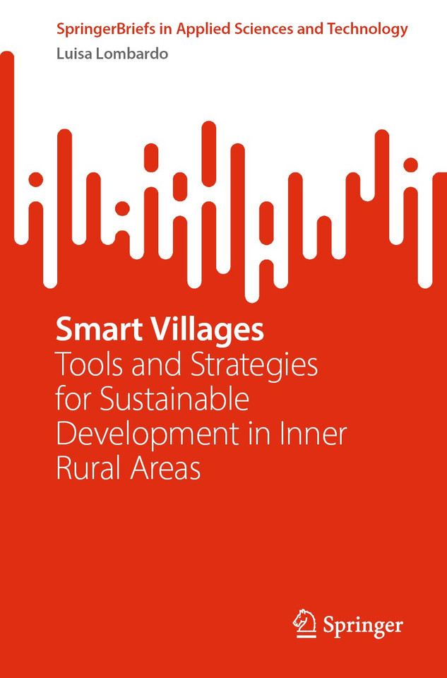 Smart Villages: Tools and Strategies for Sustainable Development in Inner Rural Areas (SpringerBriefs in Applied Sciences and Technology) book cover by Luisa Lombardo