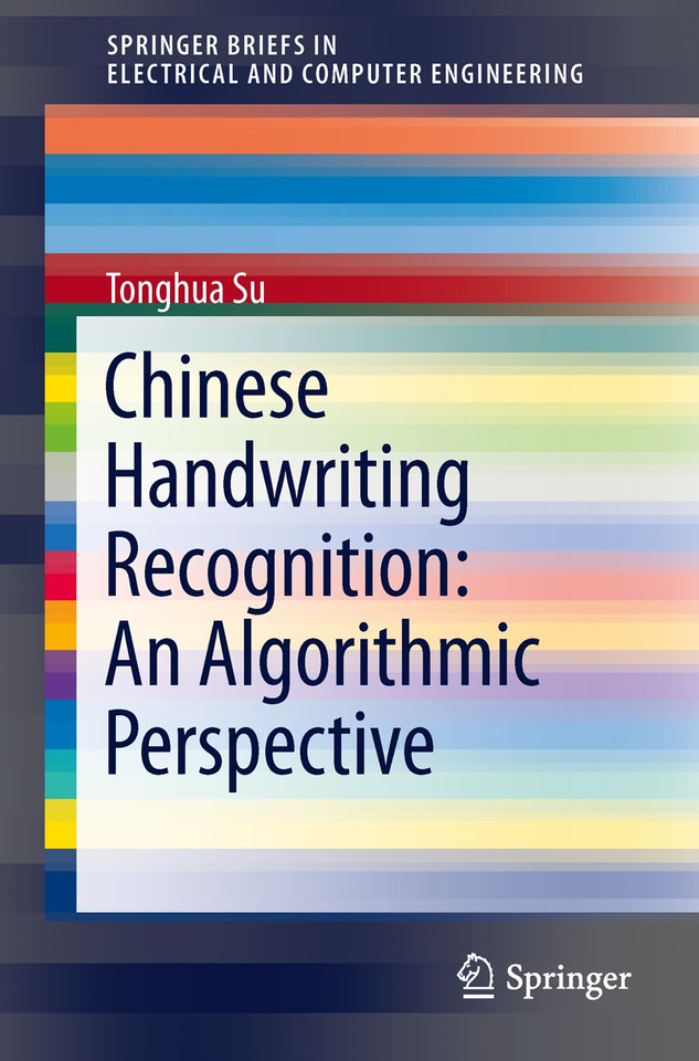 Chinese Handwriting Recognition: An Algorithmic Perspective (SpringerBriefs in Electrical and Computer Engineering) book cover by Tonghua Su