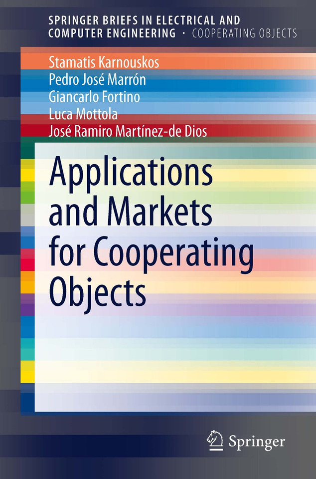 Applications and Markets for Cooperating Objects (SpringerBriefs in Electrical and Computer Engineering) book cover by Stamatis Karnouskos, Pedro José Marrón, Giancarlo Fortino, Luca Mottola, José Ramiro Martínez-de Dios