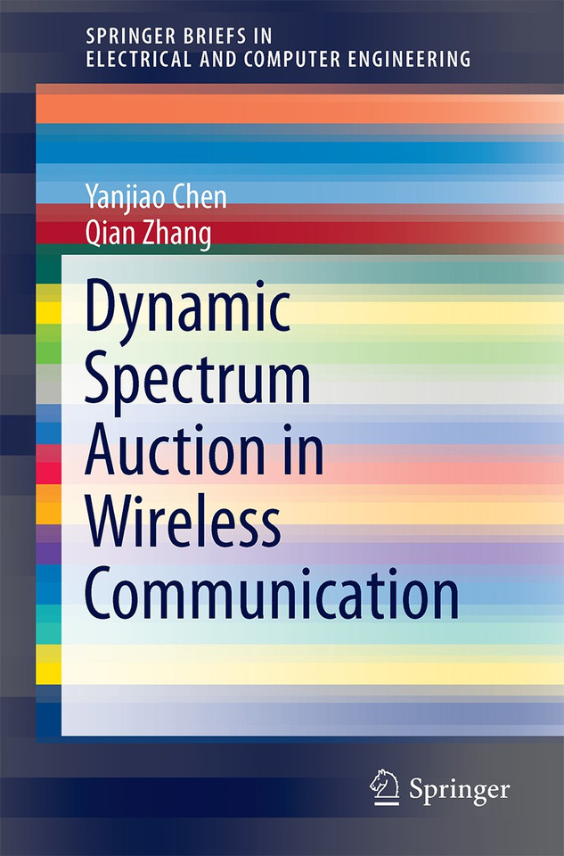 Dynamic Spectrum Auction in Wireless Communication (SpringerBriefs in Electrical and Computer Engineering) book cover by Yanjiao Chen, Qian Zhang