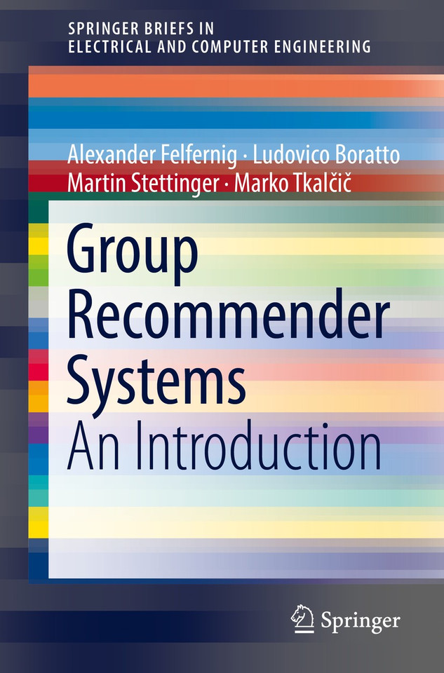 Group Recommender Systems: An Introduction (SpringerBriefs in Electrical and Computer Engineering) book cover by Alexander Felfernig, Ludovico Boratto, Martin Stettinger, Marko Tkalčič