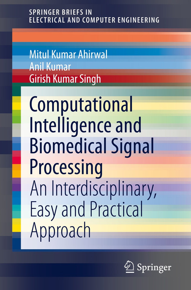 Computational Intelligence and Biomedical Signal Processing: An Interdisciplinary, Easy and Practical Approach (SpringerBriefs in Electrical and Computer Engineering) book cover by Mitul Kumar Ahirwal, Anil Kumar, Girish Kumar Singh