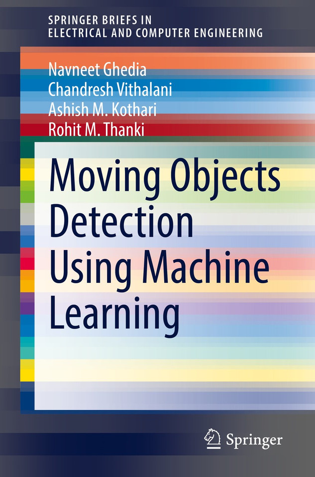 Moving Objects Detection Using Machine Learning (SpringerBriefs in Electrical and Computer Engineering) book cover by Navneet Ghedia, Chandresh Vithalani, Ashish M. Kothari, Rohit M. Thanki