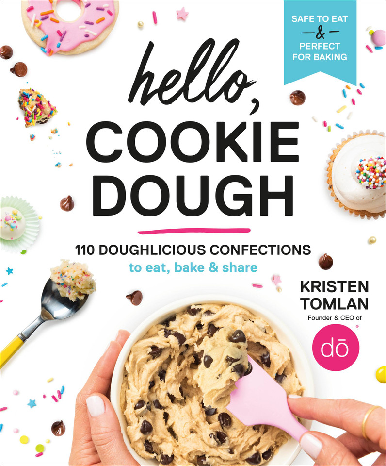 Hello, Cookie Dough: 110 Doughlicious Confections to Eat, Bake & Share book cover by Kristen Tomlan