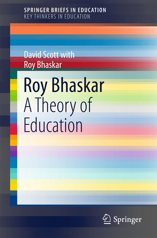 Roy Bhaskar: A Theory of Education (SpringerBriefs in Education) book cover by David Scott, Roy Bhaskar