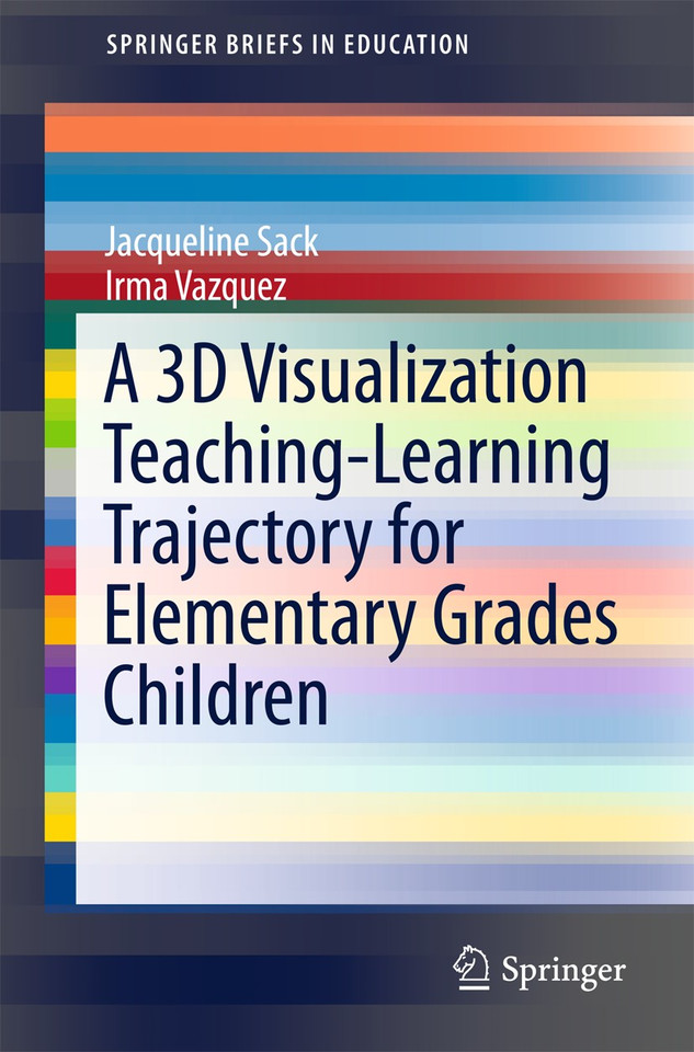 A 3D Visualization Teaching-Learning Trajectory for Elementary Grades Children (SpringerBriefs in Education) book cover by Jacqueline Sack, Irma Vazquez