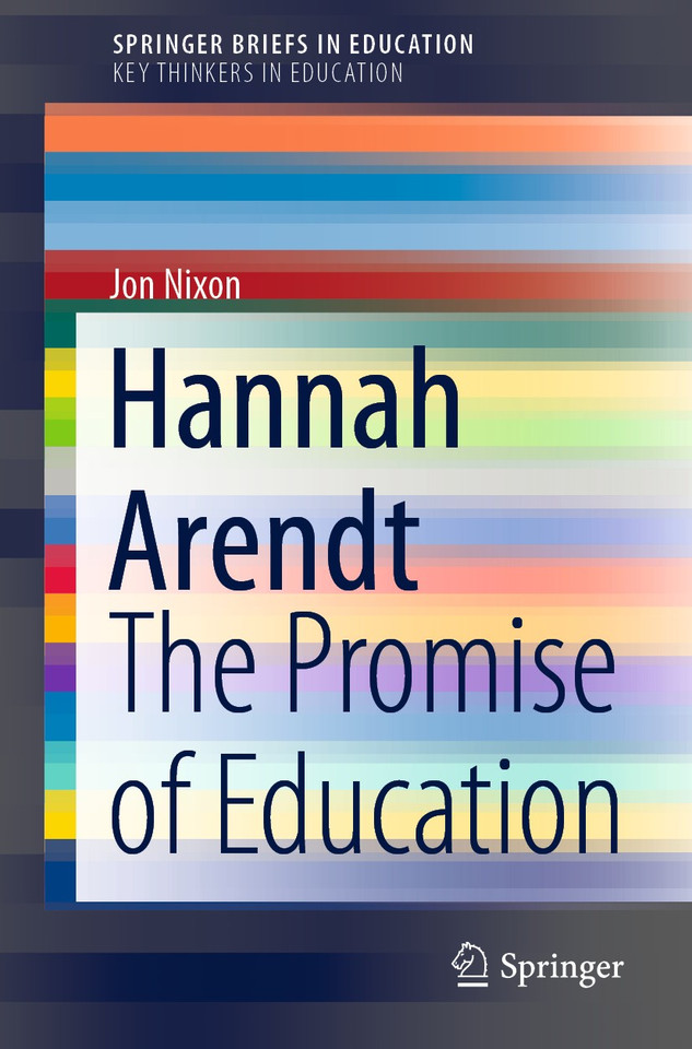 Hannah Arendt: The Promise of Education (SpringerBriefs in Education) book cover by Jon Nixon