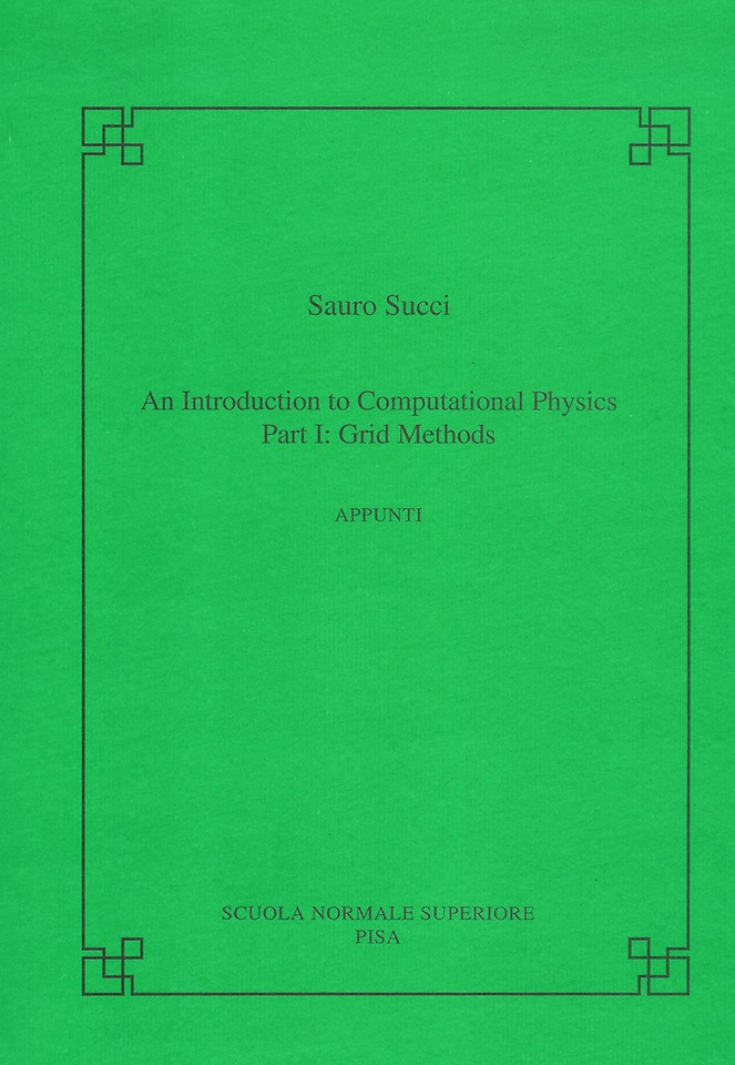 An introduction to computational physics: Part I: grid methods (Publications of the Scuola Normale Superiore) book cover by Sauro Succi