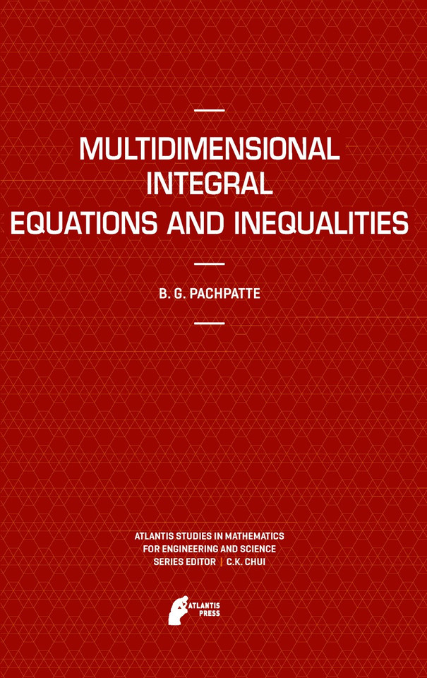 Multidimensional Integral Equations and Inequalities (Atlantis Studies in Mathematics for Engineering and Science #9) book cover by B.G. Pachpatte
