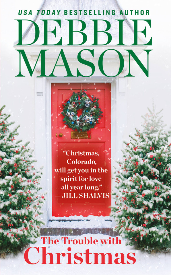 The Trouble with Christmas: The Feel-Good Holiday Read that Inspired Hallmark TV’s Welcome to Christmas (Christmas, Colorado #1) book cover by Debbie Mason