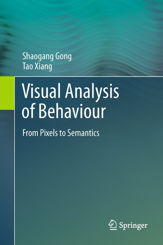 Visual Analysis of Behaviour: From Pixels to Semantics book cover by Shaogang Gong, Tao Xiang