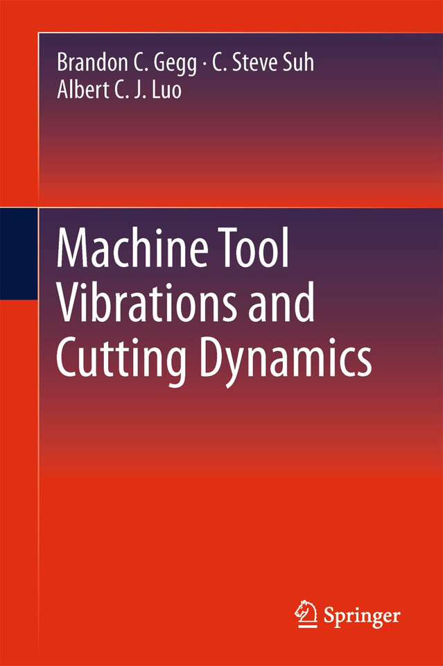 Machine Tool Vibrations and Cutting Dynamics book cover by Brandon C. Gegg, C. Steve Suh, Albert C. J. Luo