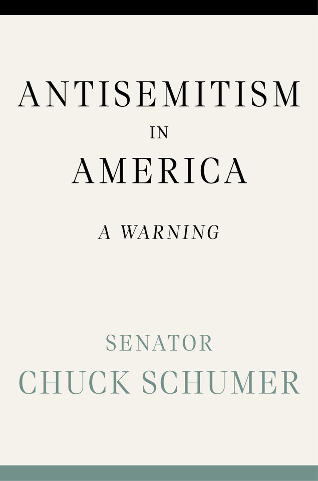 Antisemitism in America: A Warning book cover by Chuck Schumer