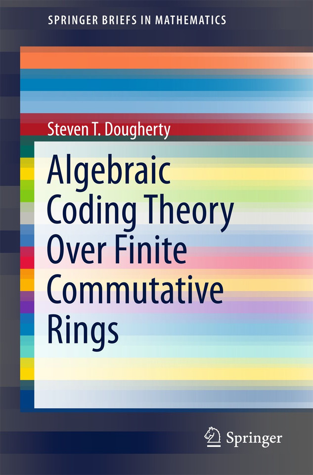 Algebraic Coding Theory Over Finite Commutative Rings (SpringerBriefs in Mathematics) book cover by Steven T. Dougherty