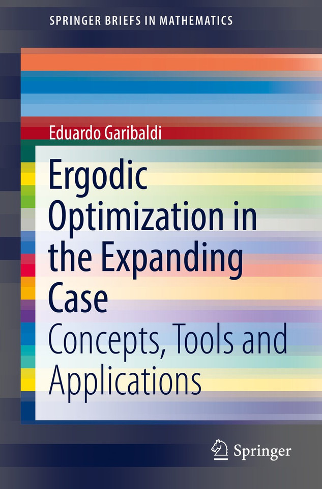 Ergodic Optimization in the Expanding Case: Concepts, Tools and Applications (SpringerBriefs in Mathematics) book cover by Eduardo Garibaldi